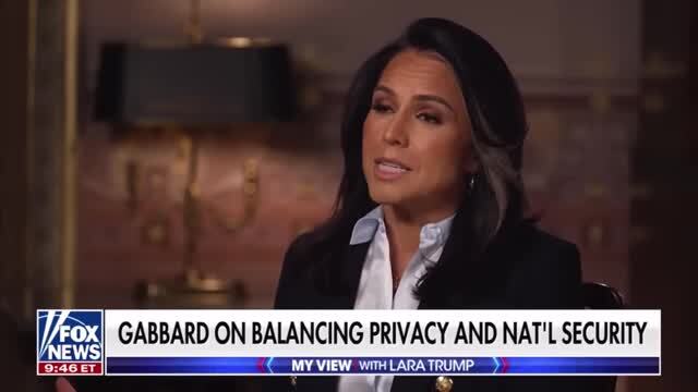 DNI Gabbard: People in Positions of Great Power Say if Your Civil Liberties Are Violated a Little Bit, It’s Okay, Because It’s to Keep You Safe