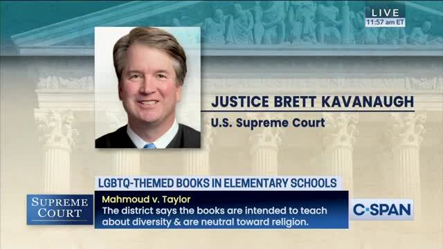 Justice Kavanaugh on LGBTQ Books: Parents Are Only ‘Seeking to Be Able to Walk-out So their Children Aren’t Exposed to Things that Are Contrary to their Own Beliefs’