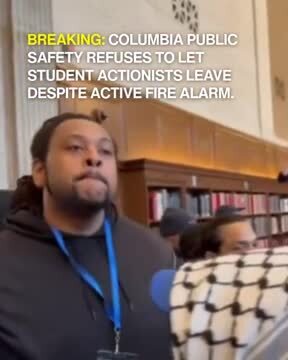 Despite Activating Fire Alarm, Pro-Palestine Protesters at Columbia University Were Not Allowed to Leave Building