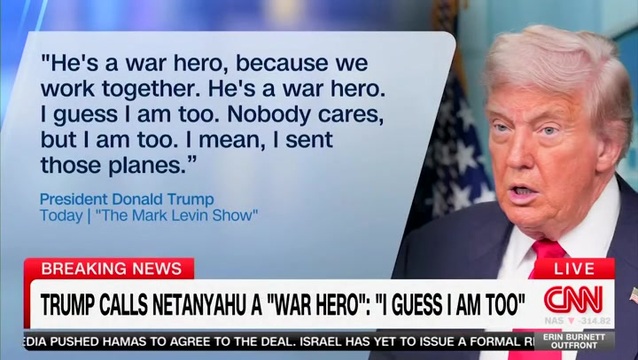 Trump: Netanyahu Is a ‘War Hero’ ... ‘I Guess I Am Too’